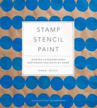 Stamp Stencil Paint : Making Extraordinary Patterned Projects by Hand
