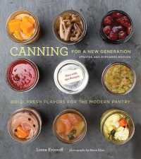Canning for a New Generation: Updated and Expanded Edition : Bold, Fresh Flavors for the Modern Pantry