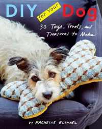 DIY for Your Dog : Toys, Treats, and Treasures to Make