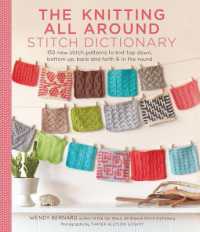 The Knitting All around Stitch Dictionary : 150 new stitch patterns to knit top down, bottom up, back and forth & in the round