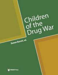 Children of the Drug War : Perspectives on the Impact of Drug Policies on Young People