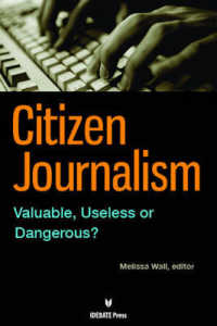 Citizen Journalism : Valuable, Useless or Dangerous?