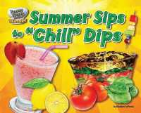 Summer Sips to Chill Dips (Yummy Tummy Recipes: Seasons) （Library Binding）