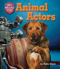 Animal Actors (We Work! Animals with Jobs) （Library Binding）