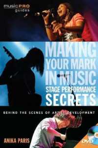 Making Your Mark in Music: Stage Performance Secrets : Behind the Scenes of Artistic Development (Music Pro Guides)