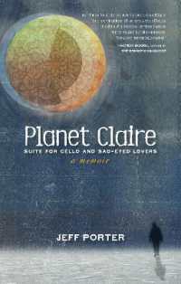 Planet Claire : Suite for Cello and Sad-Eyed Lovers - a Memoir