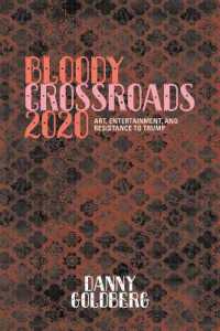 Bloody Crossroads 2020 : Art, Entertainment, and Resistance to Trump