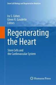 Regenerating the Heart : Stem Cells and the Cardiovascular System (Stem Cell Biology and Regenerative Medicine) （2011）