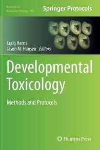 発生毒性学：実験法・プロトコル<br>Developmental Toxicology : Methods and Protocols (Methods in Molecular Biology) 〈Vol. 889〉
