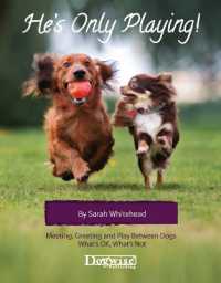 He's Only Playing : Meeting, Greeting and Play between Dogs. What's Ok, What's Not.