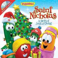 Saint Nicholas : A Story of Joyful Giving (Veggietales) （PAP/COM）