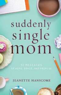 SUDDENLY SINGLE MOM : 52 Messages of Hope, Grace, and Promise