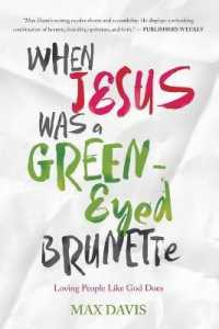 WHEN JESUS WAS a GREEN-EYED BRUNETTE : Loving People Like God Does