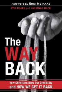 THE WAY BACK : How Christians Blew Our Credibility and How We Get It Back