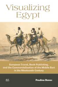 Visualizing Egypt : European Travel, Book Publishing, and the Commercialization of the Middle East in the Nineteenth Century