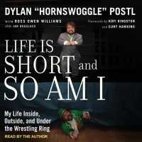 Life Is Short and So Am I : My Life Inside, Outside, and under the Wrestling Ring （MP3 UNA）