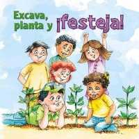 Excava, planta y festeja! / Dig, Plant, Feast! (Alitas rojas, niveles 1-2 / Red Readers, Grades 1-2)