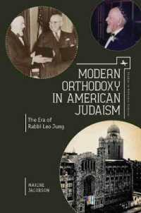 Modern Orthodoxy in American Judaism : The Era of Rabbi Leo Jung (Studies in Orthodox Judaism)