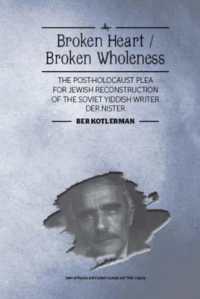 Broken Heart / Broken Wholeness : The Post-Holocaust Plea for Jewish Reconstruction of the Soviet Yiddish Writer Der Nister (Jews of Russia & Eastern Europe and Their Legacy)