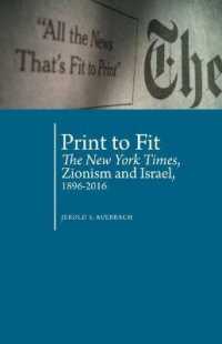 Print to Fit : The New York Times Zionism and Israel (1896-2016) (Antisemitism in America)