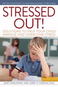 Stressed Out! : Solutions to Help Your Child Manage and Overcome Stress -- Paperback / softback