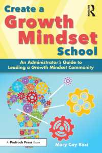 Create a Growth Mindset School : An Administrator's Guide to Leading a Growth Mindset Community -- Paperback / softback