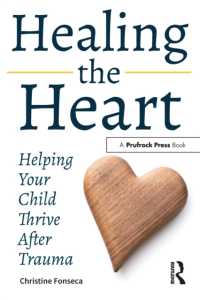 Healing the Heart : Helping Your Child Thrive after Trauma -- Paperback / softback