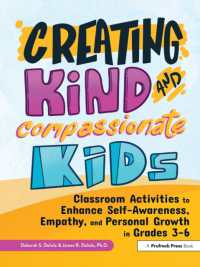 Creating Kind and Compassionate Kids: Classroom Activities to Enhance Self-Awareness, Empathy, and Personal Growth in Grades 3-6