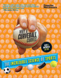 Popular Mechanics Why a Curveball Curves : The Incredible Science of Sports (Popular Mechanics)