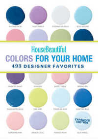 House Beautiful Colors for Your Home : 493 Designer Favorites （Expanded）