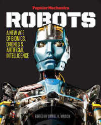 Popular Mechanics Robots : A New Age of Bionics, Drones & Artificial Intelligence