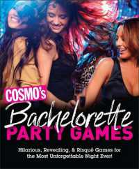 Cosmo's Bachelorette Party Games : Hilarious, Revealing & Risqué Games for the Most Unforgettable Night Ever