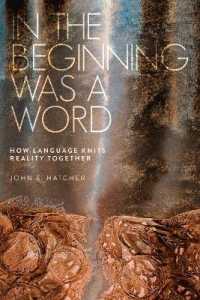 In the Beginning Was a Word : How Language Knits Reality Together