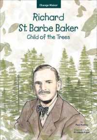 Richard St. Barbe Baker : Child of the Trees (Change Maker)