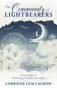 The Community of Lightbearers : Seven Stories of Reclaiming Wonder and Delight