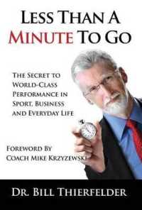Less than a Minute to Go : The Secret to World-Class Performance in Sport, Business and Everyday Life