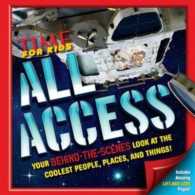 All Access : Your Behind-the-scenes Look at the Coolest People, Places, and Things! (Time for Kids)