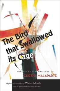 The Bird That Swallowed Its Cage : The Selected Writings of Curzio Malaparte
