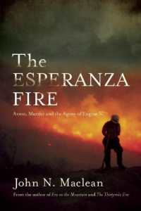 The Esperanza Fire : Arson, Murder, and the Agony of Engine 57