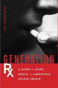 Generation Rx : A Story of Dope, Death, and America's Opiate Crisis -- Hardback