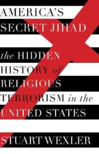 America's Secret Jihad : The Hidden History of Religious Terrorism in the United Stat -- Hardback