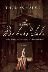Baker's Tale : Ruby Spriggs and the Legacy of Charles Dickens -- Hardback