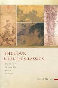 The Four Chinese Classics : Tao Te Ching, Chuang Tzu, Analects, Mencius