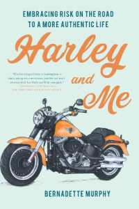 Harley and Me : Embracing Risk on the Road to a More Authentic Life