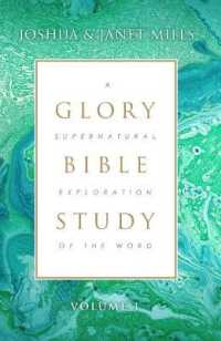 Glory Bible Study : A Supernatural Exploration of the Word