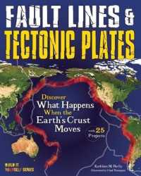 Fault Lines & Tectonic Plates : Discover What Happens When the Earth's Crust Moves with 25 Projects (Build it Yourself)