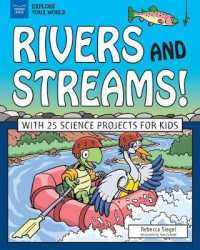 Rivers and Streams! : With 25 Science Projects for Kids (Explore Your World)