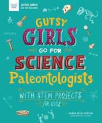 Gutsy Girls Go for Science - Paleontologists : With Stem Projects for Kids (Gutsy Girls)
