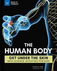 The Human Body : Get under the Skin with Science Activities for Kids (Build it Yourself)