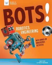 Bots! Robotics Engineering : With Makerspace Activities for Kids (Build it Yourself)